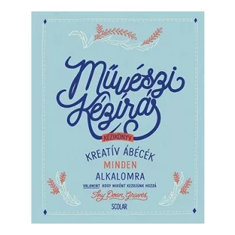 Művészi kézírás - Kreatív ábécék minden alkalomra