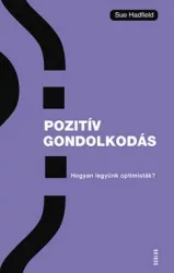 Pozitív gondolkodás - Hogyan legyünk optimisták?