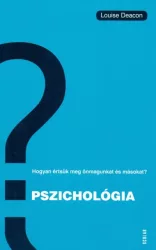   Pszichológia - Hogyan értsük meg önmagunkat és másokat?