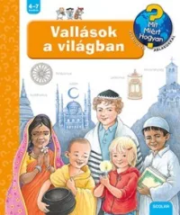 Vallások a világban - Mit? Miért? Hogyan?