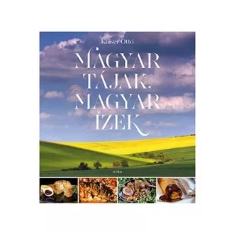 Magyar tájak, magyar ízek