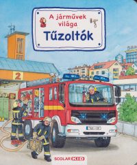 Tűzoltók - A járművek világa