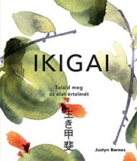 Ikigai - Találd meg az élet értelmét