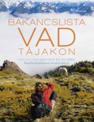   Bakancslista - Vad tájakon - 1000 kaland nagyban és kicsiben