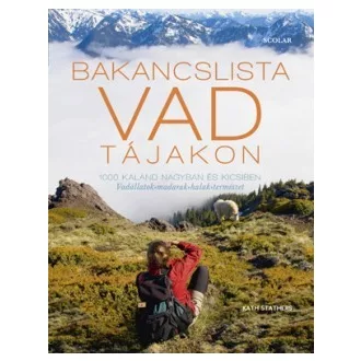   Bakancslista - Vad tájakon - 1000 kaland nagyban és kicsiben