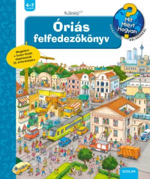 Óriás felfedezőkönyv - Mit? Miért? Hogyan?