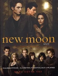 New Moon - Újhold - Kulisszatitkok - Illusztrált nagykalauz a filmhez
