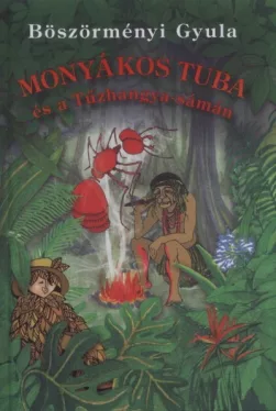 Monyákos Tuba és a Tűzhangyasámán