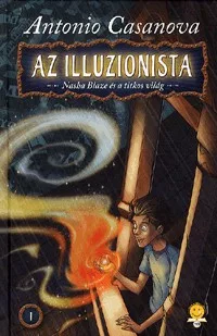 Az illuzionista - Nasha Blaze és a titkos világ