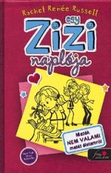 Mesék nem valami mesés életemről - Egy Zizi naplója 1.