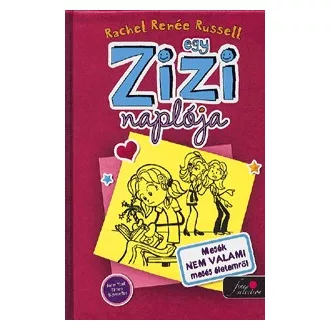 Mesék nem valami mesés életemről - Egy Zizi naplója 1.