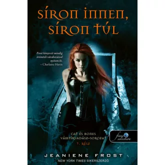 Síron innen, síron túl - Cat és Bones Vámpírvadász 7.