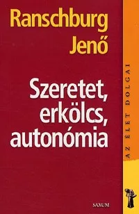 Szeretet, erkölcs, autonómia
