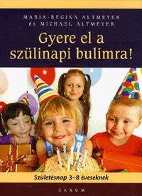 Gyere el a szülinapi bulimra! - Születésnap 3-8 éveseknek