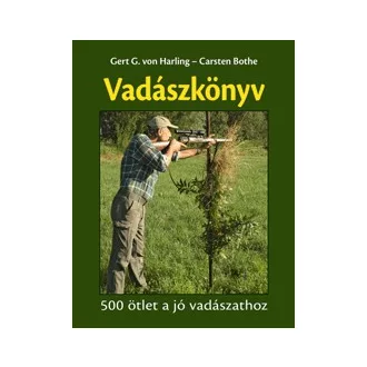 Vadászkönyv - 500 ötlet a jó vadászathoz
