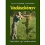 Vadászkönyv - 500 ötlet a jó vadászathoz