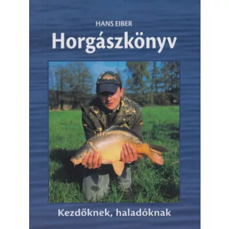 Horgászkönyv - Kezdőknek, haladóknak