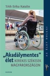   "Akadálymentes élet" - Kerekes székesek Magyarországon