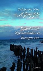 A fény felé - Kalandozások Normandiában és Bretagne-ban