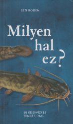 Milyen hal ez? - 50 édesvízi és tengeri hal