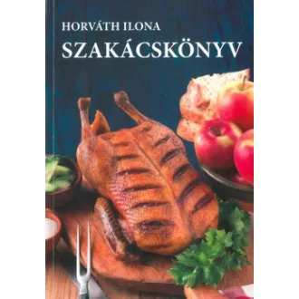 Horváth Ilona - Horváth Ilona szakácskönyv