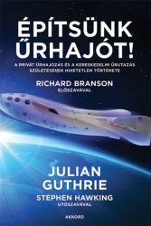   Építsünk űrhajót! - A privát űrhajózás és a kereskedelmi űrutazás születésének hihetetlen története