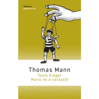 Tonio Kröger - Mario és a varázsló