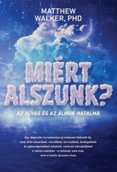 Miért alszunk? - Az alvás és az álmok hatalma