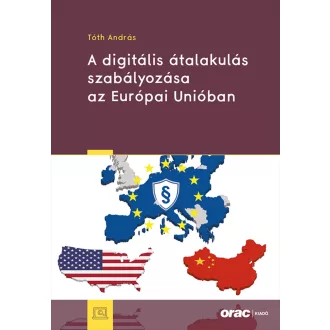  A digitális átalakulás szabályozása az Európai Unióban