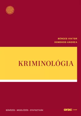 Domokos Andrea - Bérces Viktor - Kriminológia