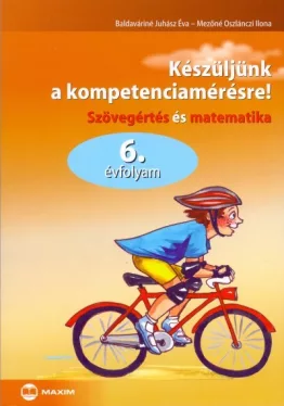 Készüljünk a kompetenciamérésre! - Szövegértés és matematika 6. évfolyam