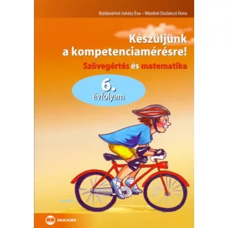   Készüljünk a kompetenciamérésre! - Szövegértés és matematika 6. évfolyam