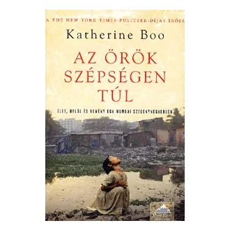   Az örök szépségen túl - Élet, halál és remény egy mumbai szegénynegyedben