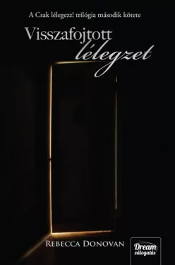 Visszafojtott lélegzet - Csak lélegezz trilógia 2.