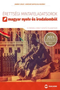 Érettségi mintafeladatsorok magyar nyelv és irodalomból (12 írásbeli emelt szintű feladatsor)