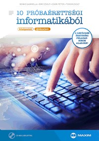 10 próbaérettségi informatikából - Középszint-gyakorlati (CD melléklettel)