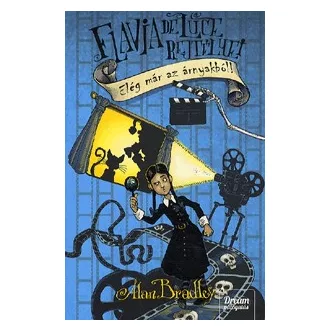 Elég már az árnyakból! - Flavia de Luce rejtélyei 4.