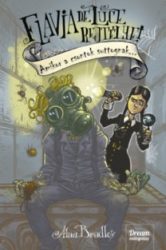 Amikor a csontok suttognak... - Flavia de Luce rejtélyei 5.