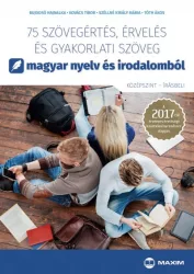   75 szövegértés, érvelés és gyakorlati szöveg magyar nyelv és irodalomból (középszint - írásbeli)
