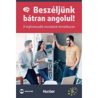   Beszéljünk bátran angolul! - A legfontosabb mondatok tematikusan