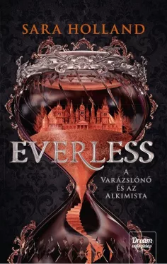 Everless - A varázslónő és az alkimista - Everless 1.