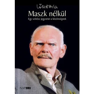 Maszk nélkül - Egy színész jegyzetei a közönségnek