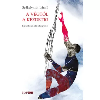 A végtől a kezdetig - Egy alkoholista feljegyzései