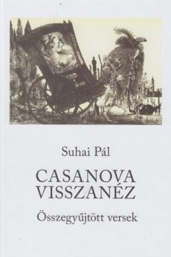 Casanova visszanéz - Összegyűjtött versek