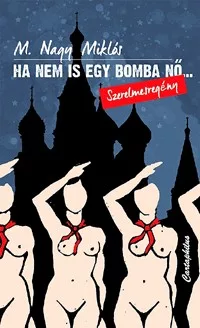 Ha nem is egy bomba nő... Szerelmesregény