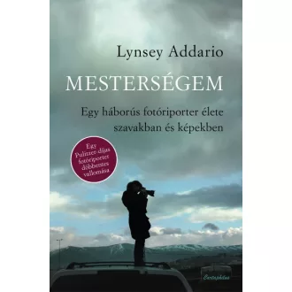   Mesterségem - Egy háborús fotóriporter élete szavakban és képekben