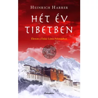 Hét év Tibetben - Életem a Dalai Láma palotájában