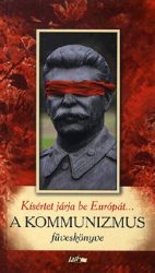   Kísértet járja be Európát... - A KOMMUNIZMUS füveskönyve
