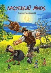 Nagyerejű János - Székely népmesék