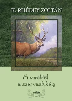 Verébtől a szarvasbikáig